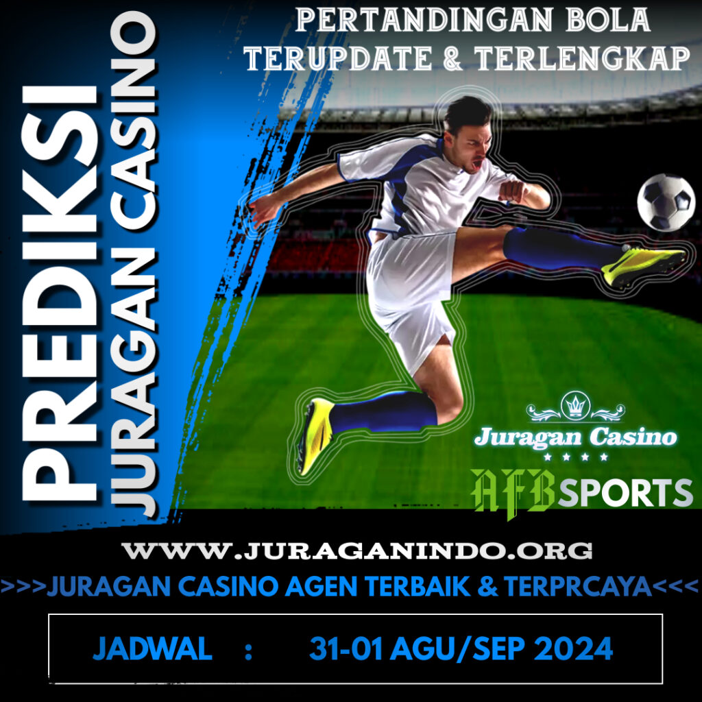 PREDIKSI PERTANDINGAN BOLA 31 AGUSTUS – 01 SEPTEMBER 2024